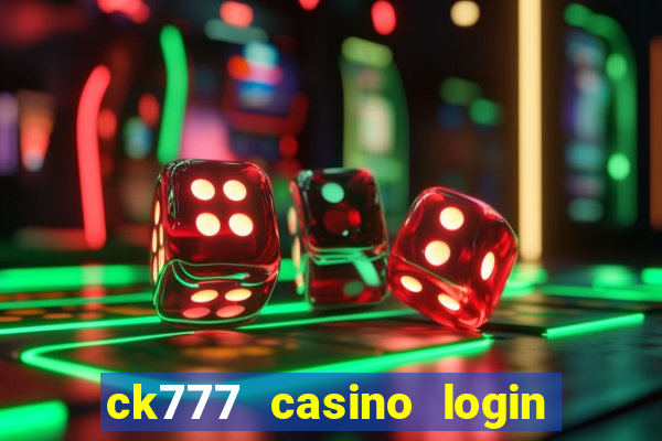 ck777 casino login register mobile